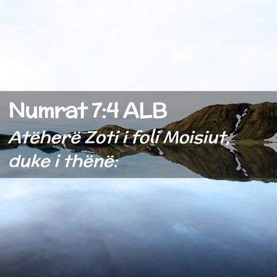 Picture 02 - Numrat 7:4 ALB - Atëherë Zoti i foli Moisiut, duke i - Bible Verse Picture