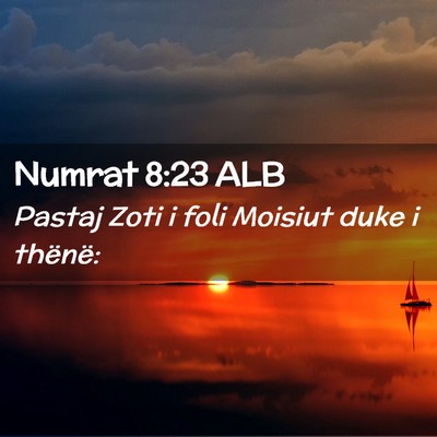 Picture 02 - Numrat 8:23 ALB - Pastaj Zoti i foli Moisiut duke i - Bible Verse Picture