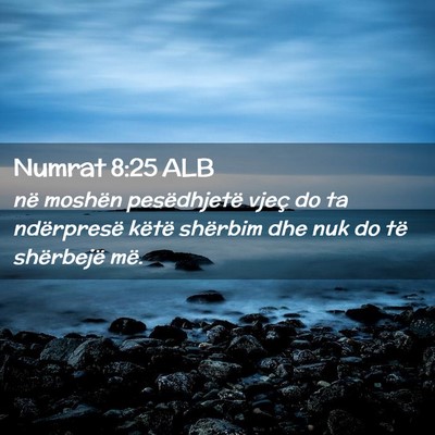 Picture 02 - Numrat 8:25 ALB - në moshën pesëdhjetë vjeç do ta ndërpresë - Bible Verse Picture
