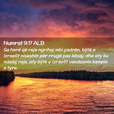 Picture 02 - Numrat 9:17 ALB - Sa herë që reja ngrihej mbi çadrën, bijtë e - Bible Verse Picture