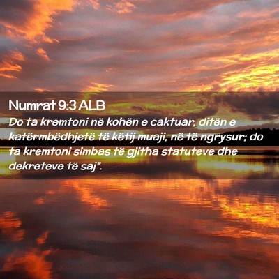 Picture 02 - Numrat 9:3 ALB - Do ta kremtoni në kohën e caktuar, ditën e - Bible Verse Picture