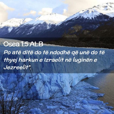Picture 02 - Osea 1:5 ALB - Po atë ditë do të ndodhë që unë do të - Bible Verse Picture
