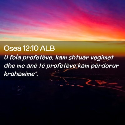 Picture 02 - Osea 12:10 ALB - U fola profetëve, kam shtuar vegimet dhe me anë - Bible Verse Picture