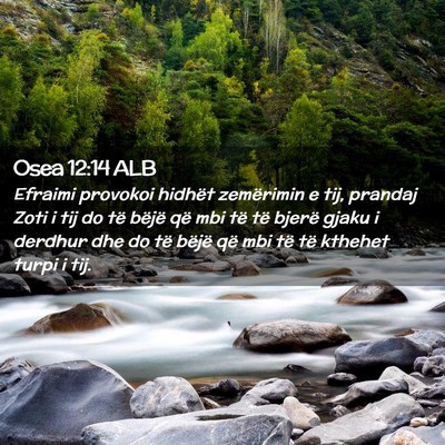 Picture 02 - Osea 12:14 ALB - Efraimi provokoi hidhët zemërimin e tij, - Bible Verse Picture