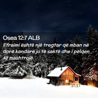 Picture 02 - Osea 12:7 ALB - Efraimi është një tregtar që mban në dorë - Bible Verse Picture