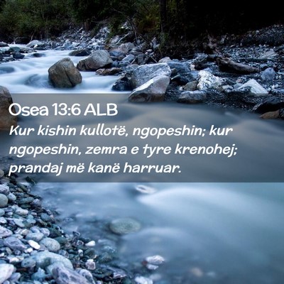Picture 02 - Osea 13:6 ALB - Kur kishin kullotë, ngopeshin; kur ngopeshin, - Bible Verse Picture