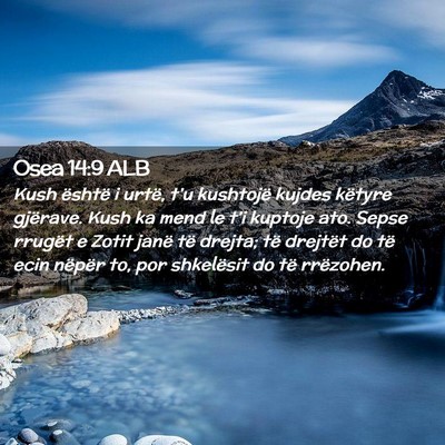 Picture 02 - Osea 14:9 ALB - Kush është i urtë, t’u kushtojë kujdes - Bible Verse Picture