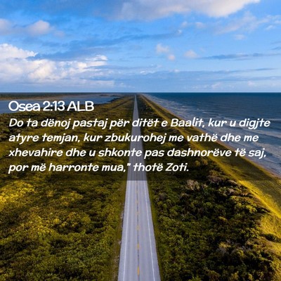 Picture 02 - Osea 2:13 ALB - Do ta dënoj pastaj për ditët e Baalit, kur u - Bible Verse Picture
