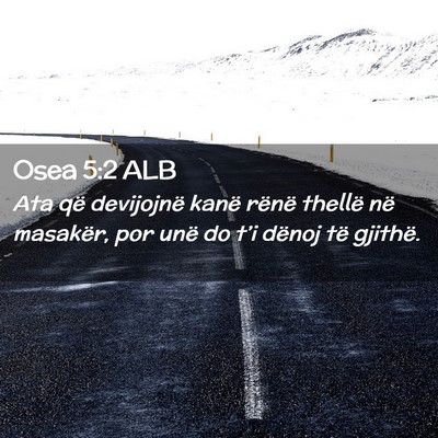 Picture 02 - Osea 5:2 ALB - Ata që devijojnë kanë rënë thellë në - Bible Verse Picture
