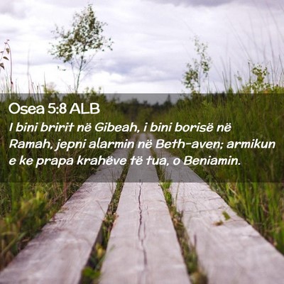 Picture 02 - Osea 5:8 ALB - I bini bririt në Gibeah, i bini borisë në - Bible Verse Picture