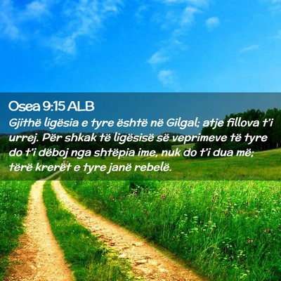 Picture 02 - Osea 9:15 ALB - Gjithë ligësia e tyre është në Gilgal; atje - Bible Verse Picture