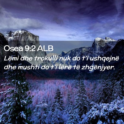 Picture 02 - Osea 9:2 ALB - Lëmi dhe trokulli nuk do t’i ushqejnë dhe - Bible Verse Picture