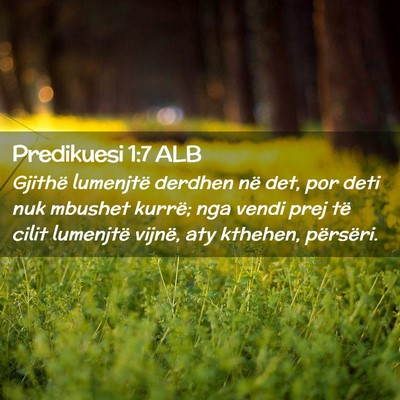 Picture 02 - Predikuesi 1:7 ALB - Gjithë lumenjtë derdhen në det, por deti nuk - Bible Verse Picture