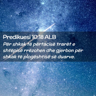 Picture 02 - Predikuesi 10:18 ALB - Për shkak të përtacisë trarët e shtëpisë - Bible Verse Picture