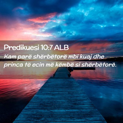 Picture 02 - Predikuesi 10:7 ALB - Kam parë shërbëtorë mbi kuaj dhe princa të - Bible Verse Picture