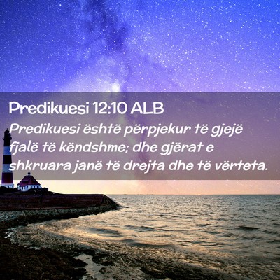 Picture 02 - Predikuesi 12:10 ALB - Predikuesi është përpjekur të gjejë fjalë - Bible Verse Picture