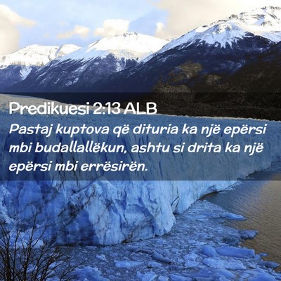 Picture 02 - Predikuesi 2:13 ALB - Pastaj kuptova që dituria ka një epërsi mbi - Bible Verse Picture
