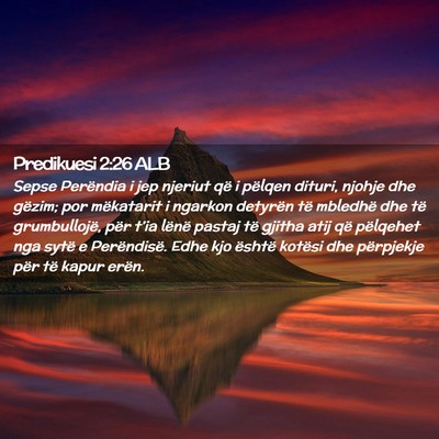 Picture 02 - Predikuesi 2:26 ALB - Sepse Perëndia i jep njeriut që i pëlqen - Bible Verse Picture