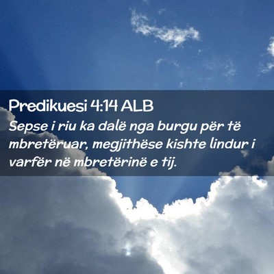 Picture 02 - Predikuesi 4:14 ALB - Sepse i riu ka dalë nga burgu për të - Bible Verse Picture