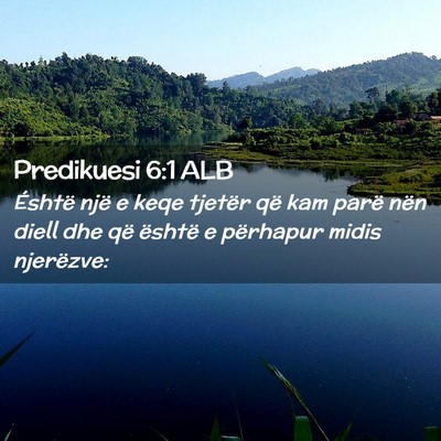 Picture 02 - Predikuesi 6:1 ALB - Éshtë një e keqe tjetër që kam parë nën - Bible Verse Picture