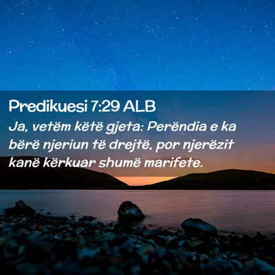 Picture 02 - Predikuesi 7:29 ALB - Ja, vetëm këtë gjeta: Perëndia e ka bërë - Bible Verse Picture