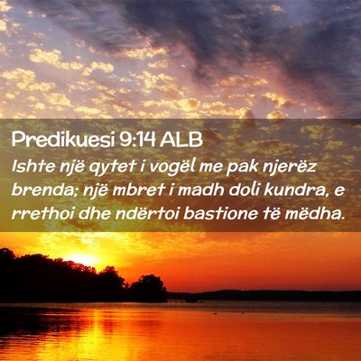 Picture 02 - Predikuesi 9:14 ALB - Ishte një qytet i vogël me pak njerëz brenda; - Bible Verse Picture