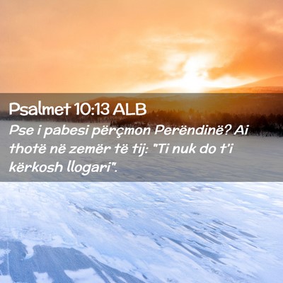 Picture 02 - Psalmet 10:13 ALB - Pse i pabesi përçmon Perëndinë? Ai thotë në - Bible Verse Picture