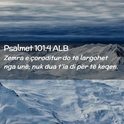 Picture 02 - Psalmet 101:4 ALB - Zemra e çoroditur do të largohet nga unë; nuk - Bible Verse Picture