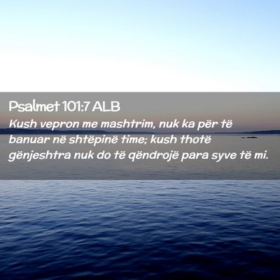 Picture 02 - Psalmet 101:7 ALB - Kush vepron me mashtrim, nuk ka për të banuar - Bible Verse Picture