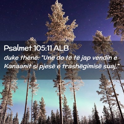 Picture 02 - Psalmet 105:11 ALB - duke thënë: 