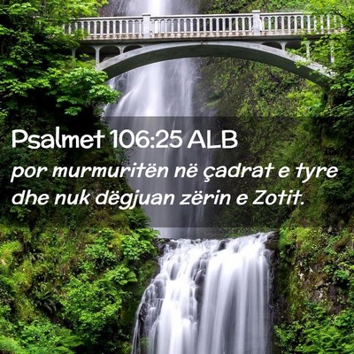 Picture 02 - Psalmet 106:25 ALB - por murmuritën në çadrat e tyre dhe nuk - Bible Verse Picture