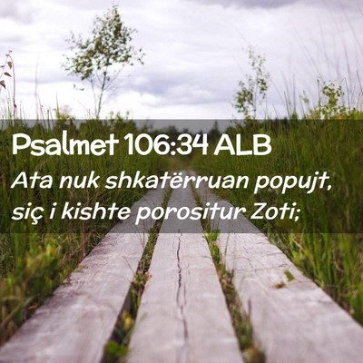 Picture 02 - Psalmet 106:34 ALB - Ata nuk shkatërruan popujt, siç i kishte - Bible Verse Picture