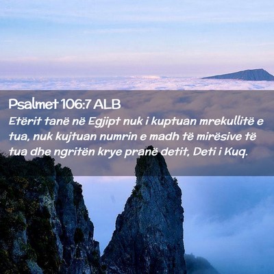 Picture 02 - Psalmet 106:7 ALB - Etërit tanë në Egjipt nuk i kuptuan - Bible Verse Picture