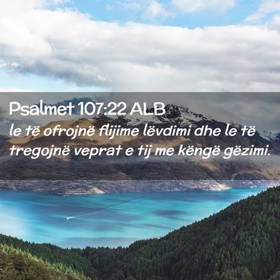 Picture 02 - Psalmet 107:22 ALB - le të ofrojnë flijime lëvdimi dhe le të - Bible Verse Picture