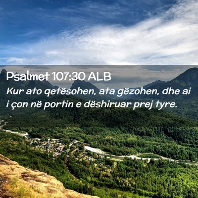 Picture 02 - Psalmet 107:30 ALB - Kur ato qetësohen, ata gëzohen, dhe ai i çon - Bible Verse Picture