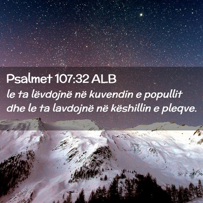 Picture 02 - Psalmet 107:32 ALB - le ta lëvdojnë në kuvendin e popullit dhe le - Bible Verse Picture