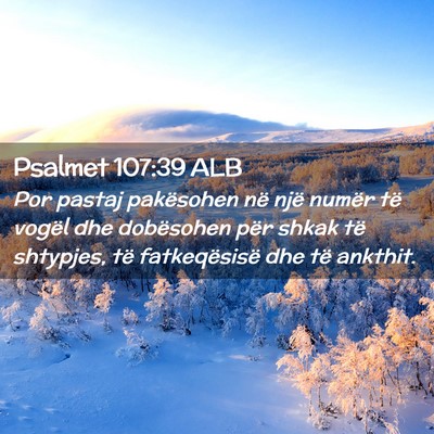 Picture 02 - Psalmet 107:39 ALB - Por pastaj pakësohen në një numër të vogël - Bible Verse Picture