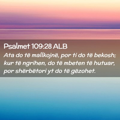 Picture 02 - Psalmet 109:28 ALB - Ata do të mallkojnë, por ti do të bekosh; kur - Bible Verse Picture