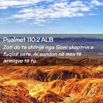 Picture 02 - Psalmet 110:2 ALB - Zoti do ta shtrijë nga Sioni skeptrin e fuqisë - Bible Verse Picture