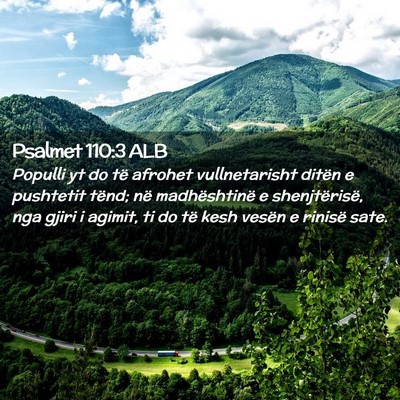 Picture 02 - Psalmet 110:3 ALB - Populli yt do të afrohet vullnetarisht ditën e - Bible Verse Picture