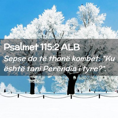 Picture 02 - Psalmet 115:2 ALB - Sepse do të thonë kombet: 