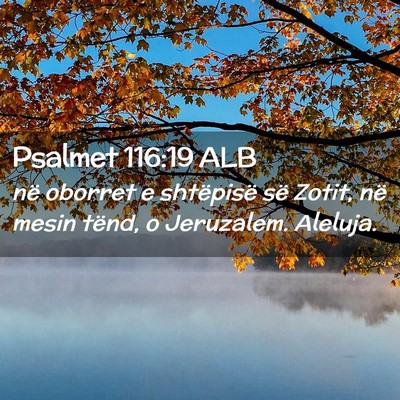 Picture 02 - Psalmet 116:19 ALB - në oborret e shtëpisë së Zotit, në mesin - Bible Verse Picture