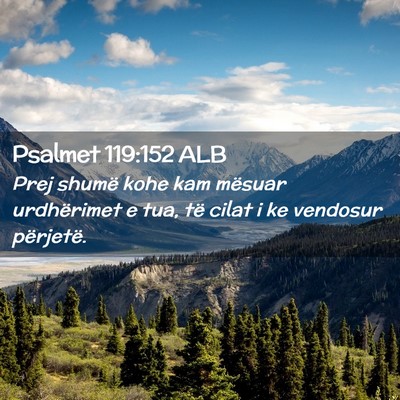 Picture 02 - Psalmet 119:152 ALB - Prej shumë kohe kam mësuar urdhërimet e tua, - Bible Verse Picture