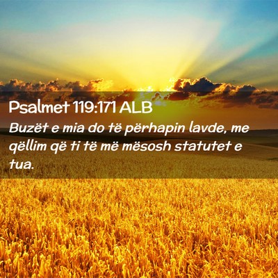 Picture 02 - Psalmet 119:171 ALB - Buzët e mia do të përhapin lavde, me qëllim - Bible Verse Picture