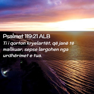 Picture 02 - Psalmet 119:21 ALB - Ti i qorton kryelartët, që janë të mallkuar, - Bible Verse Picture