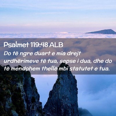 Picture 02 - Psalmet 119:48 ALB - Do të ngre duart e mia drejt urdhërimeve të - Bible Verse Picture