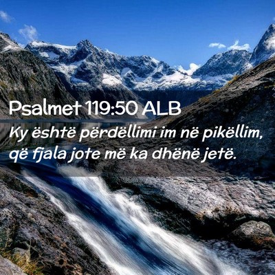 Picture 02 - Psalmet 119:50 ALB - Ky është përdëllimi im në pikëllim, që - Bible Verse Picture