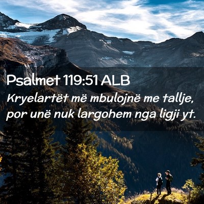 Picture 02 - Psalmet 119:51 ALB - Kryelartët më mbulojnë me tallje, por unë nuk - Bible Verse Picture