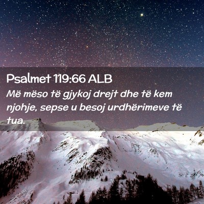 Picture 02 - Psalmet 119:66 ALB - Më mëso të gjykoj drejt dhe të kem njohje, - Bible Verse Picture