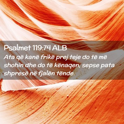 Picture 02 - Psalmet 119:74 ALB - Ata që kanë frikë prej teje do të më shohin - Bible Verse Picture